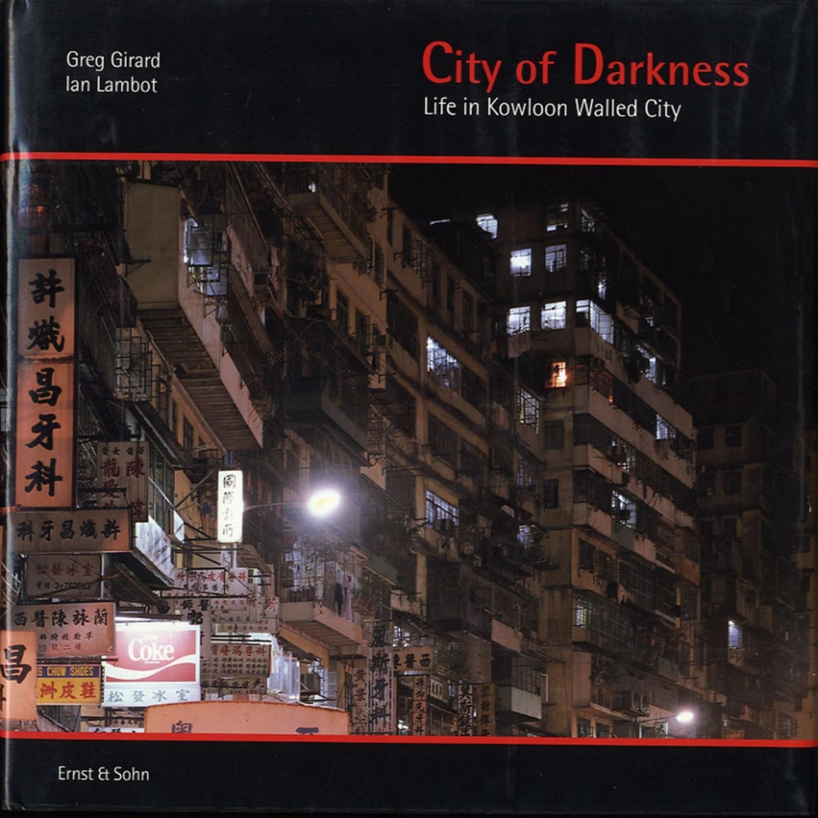 City of Darkness – Life in Kownloon Walled City