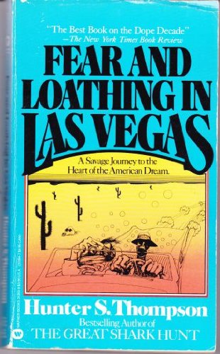 Fear and Loathing in Las Vegas: A Savage Journey to the Heart of the American Dream